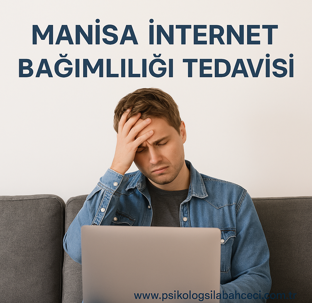 Manisa İnternet Bağımlılığı Tedavisi